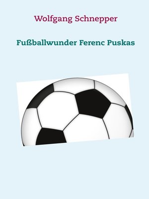 cover image of Fußballwunder Ferenc Puskas